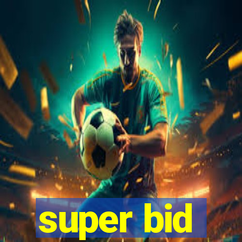 super bid